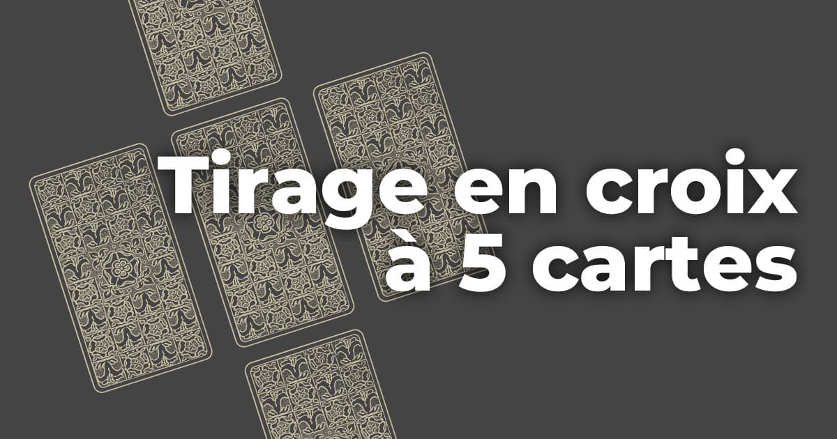 Tirage en croix à 5 cartes